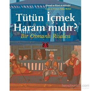 Tütün İçmek Haram mıdır? - Ahmed er-Rumi el-Akhisari