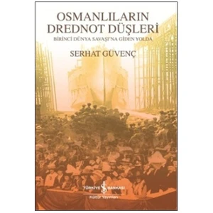 Osmanlıların Drednot Düşleri - Serhat Güvenç