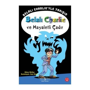 Belalı Charlie Ve Hayaletli Çadır - Hilary McKay