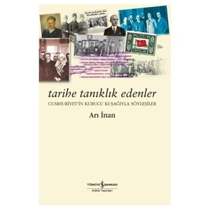 Tarihe Tanıklık Edenler - Arı İnan