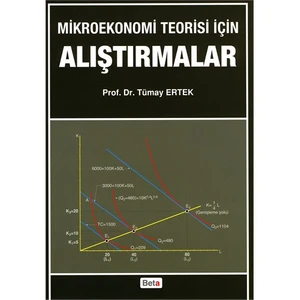 Mikroekonomi Teorisi için Alıştırmalar - Tümay Ertek