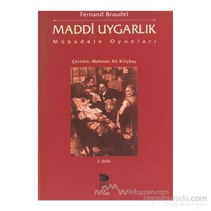 Maddi Uygarlık  Mübadele Oyunları Ekonomi Ve Kapitalizm Xv. - Xvııı. Yüzyıllar 2. Cilt-Fernand Braudel