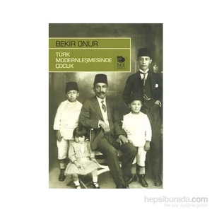 Türk Modernleşmesinde Çocuk-Bekir Onur