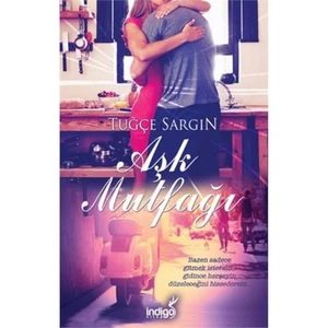 Aşk Mutfağı - Tuğçe Sargın