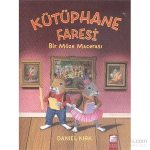 Kütüphane Faresi Bir Müze Macerası - Daniel Kirk