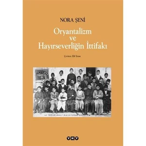 Oryantalizm Ve Hayırseverliğin İttifakı-Nora Şeni