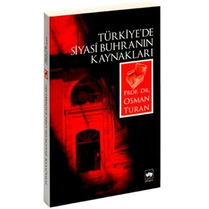 Türkiye'De Siyasî Buhranın Kaynakları-Osman Turan