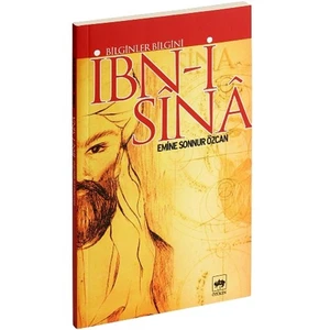Bilginler Bilgini İbn-i Sînâ - Emine Sonnur Özcan