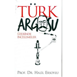 Türk Argosu Üzerinde İncelemeler-Halil Ersoylu
