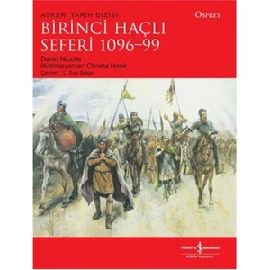 Birinci Haçlı Seferi 1096-99 - David Nicolle