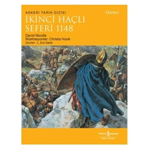 İkinci Haçlı Seferi 1148 - David Nicolle