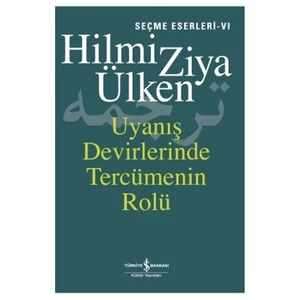 Uyanış Devirlerinde Tercümenin Rolü - Hilmi Ziya Ülken