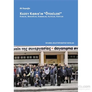 Kuzey Kıbrıs’In “Ötekileri” Rumlar, Marunîler, Romanlar, Aleviler, Kürtler-Ali Dayıoğlu