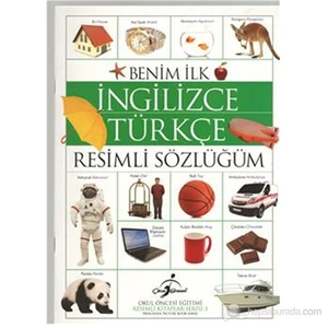 Benim İlk İngilizce-Türkçe Resimli Sözlüğüm