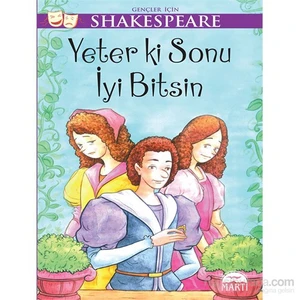 Gençler İçin Shakespeare – Yeter Ki Sonu İyi Bitsin-William Shakespeare