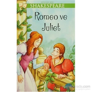 Gençler İçin Shakespeare: Romeo Ve Juliet-William Shakespeare
