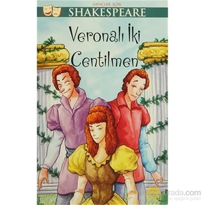 Gençler İçin Shakespeare: Veronalı İki Centilmen-William Shakespeare