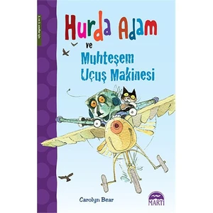 Hurda Adam Ve Muhteşem Uçuş Makinesi-Carolyn Bear