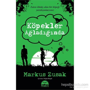 Köpekler Ağladığında - Markus Zusak