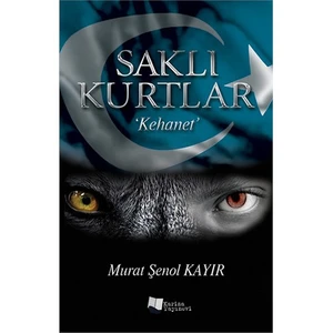 Saklı Kurtlar (Kehanet)-Murat Şenol Kayır