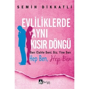 Evliliklerde Aynı Kısır Döngü-Semih Dikkatli