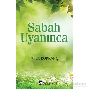 Sabah Uyanınca-Ayla Korkanç