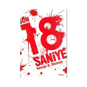 Son 18 Saniye - George D. Shuman