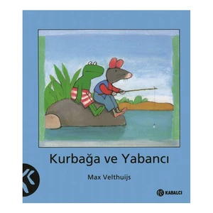 Kurbağa Ve Yabancı-Max Velthuijs