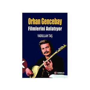Orhan Gencebay Filmlerini Anlatıyor