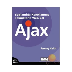 Sağlamlığı Kanıtlanmış Tekniklerle Web 2.0 Ajax
