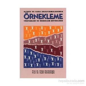 Klinik Ve Saha Araştırmalarında Örnekleme Yöntemleri Ve Örneklem Büyüklüğü-Kadir Sümbüloğlu