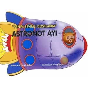 " Benim Sevimli Dostlarım " / Astronot Ayı