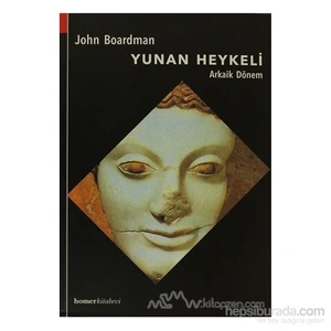 Yunan Heykeli Arkaik Dönem - John Boardman