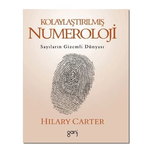 Kolaylaştırılmış Numeroloji Sayıların Gizemli Dünyası-Hilary Carter