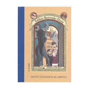 Kötü Günler Başlarken / Talihsiz Serüvenler Dizisi 1-Lemony Snicket