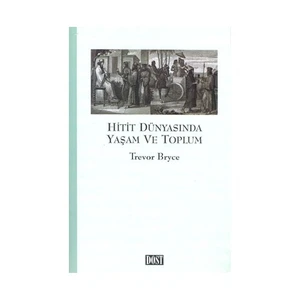 Hitit Dünyasında Yaşam Ve Toplum
