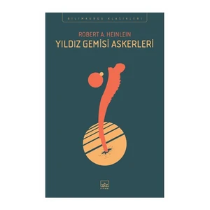 Yıldız Gemisi Askerleri -  Robert A. Heinlein