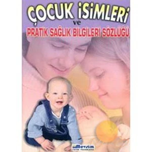 Çocuk İsimleri Ve Pratik Sağlık Bilgileri Sözlüğü