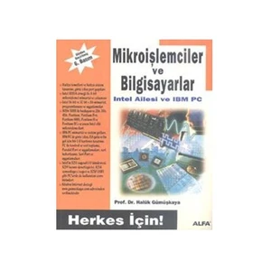 Alfa Yayınları Mikroişlemciler ve Bilgisayarlar Intel Ailesi ve IBM PC - Haluk Gümüşkaya