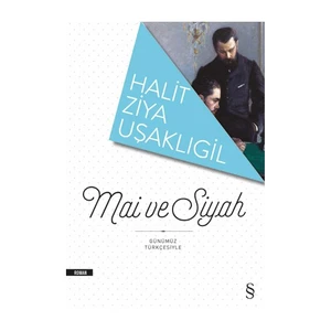 Mai ve Siyah - Halit Ziya Uşaklıgil