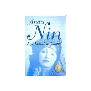 Aşk Evindeki Casus - Anais Nin