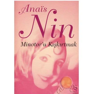 Minotor'u Kışkırtmak - Anais Nin