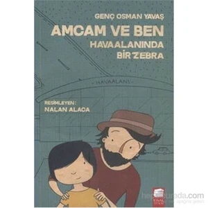 Amcam Ve Ben Havaalanında Bir Zebra-Genç Osman Yavaş