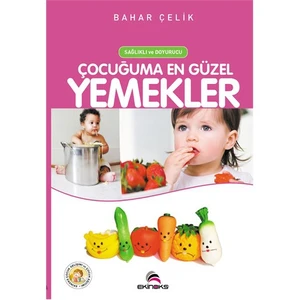Çocuğuma En Güzel Yemekler - Bahar Çelik