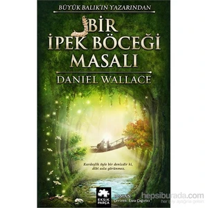 Bir İpek Böceği Masalı - Daniel Wallace