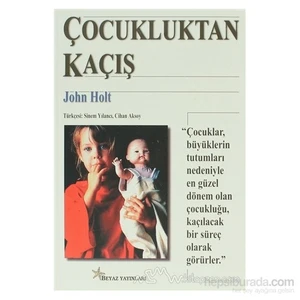 Çocukluktan Kaçış-John Holt