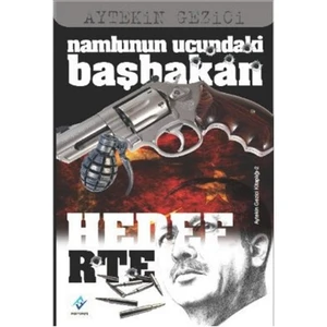 Namlunun Ucundaki Başbakan Hedef RTE