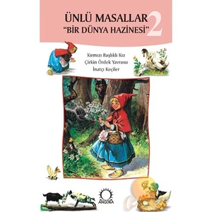 Ünlü Masallar 2 - Kırmızı Başlıklı Kız, Çirkin Ördek Yavrusu, İnatçı Keçiler-Derleme