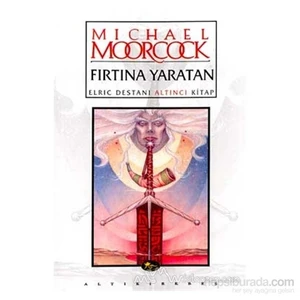 Fırtına Yaratan Elric Destanı Altıncı Kitap-Michael Moorcock