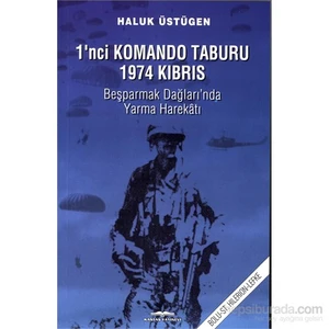 1’Nci Komando Taburu 1974 Kıbrıs-Haluk Üstügen